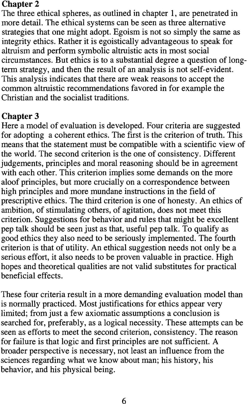 But ethies is to a substantial degree a question of longterm strategy, and then the result of an analysis is not self-evident.