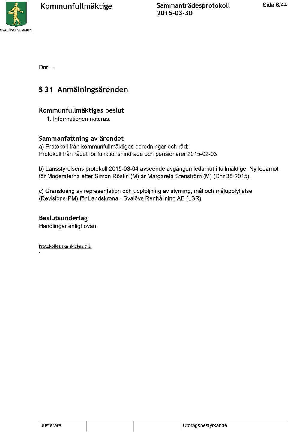 Länsstyrelsens protokoll 2015-03-04 avseende avgången ledamot i fullmäktige.