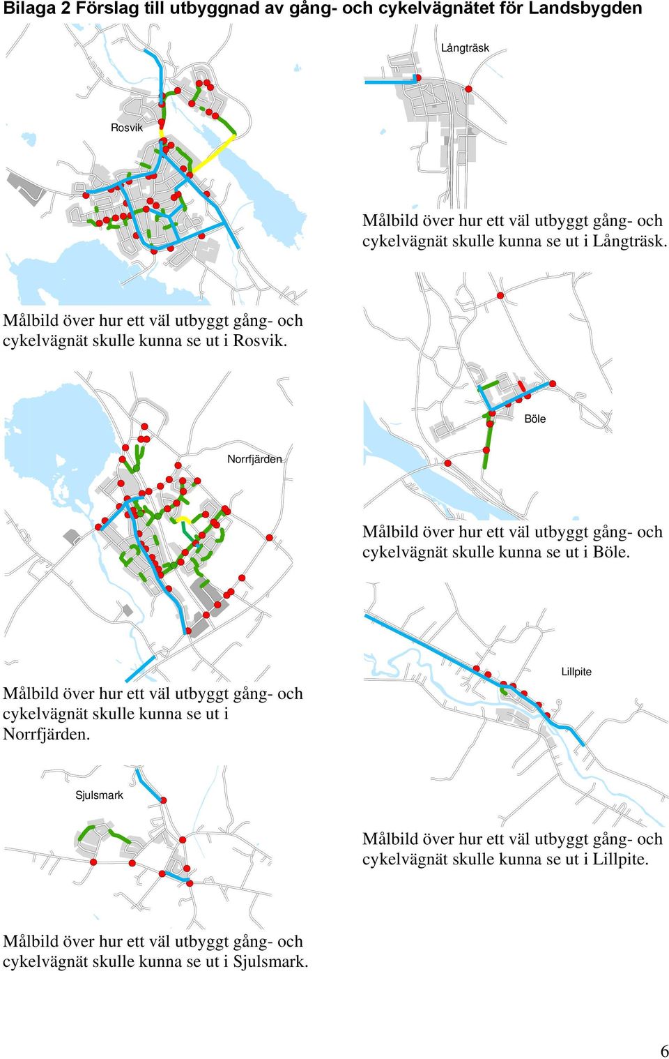 Norrfjärden Böle cykelvägnät skulle kunna se ut i Böle.