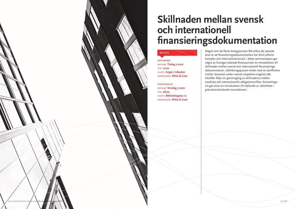 I detta seminariepass ger några av Sveriges ledande finansjurister en introduktion till skillnaden mellan svensk och internationell finansieringsdokumentation.