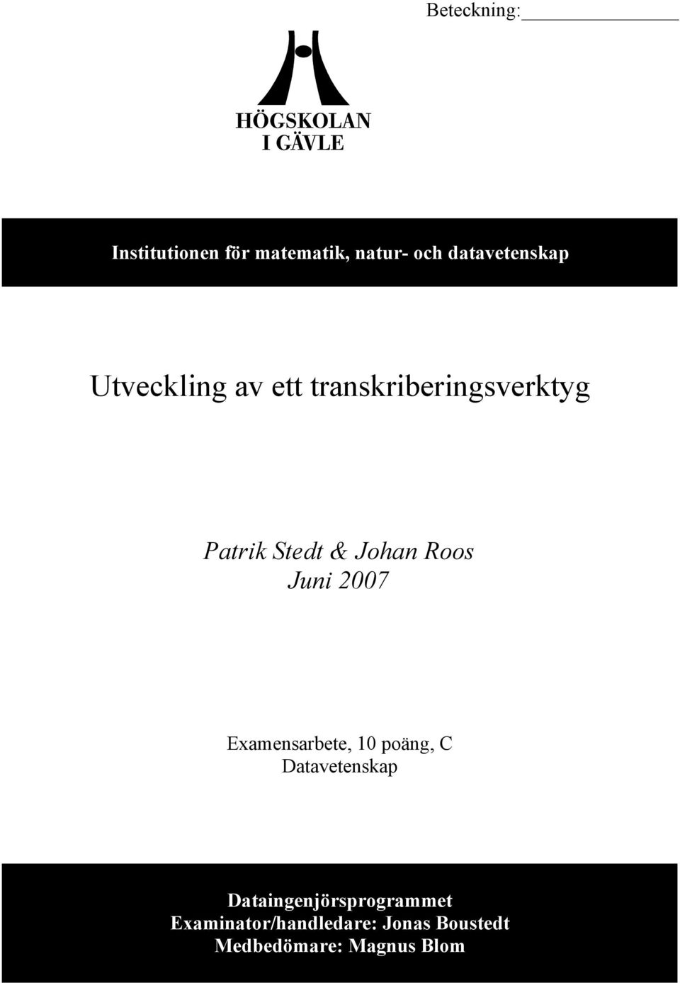 Juni 2007 Examensarbete, 10 poäng, C Datavetenskap