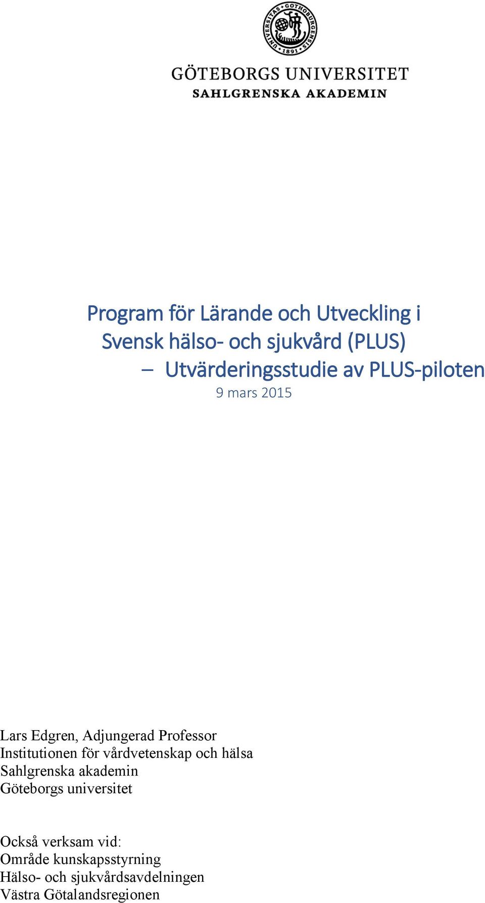 Institutionen för vårdvetenskap och hälsa Sahlgrenska akademin Göteborgs