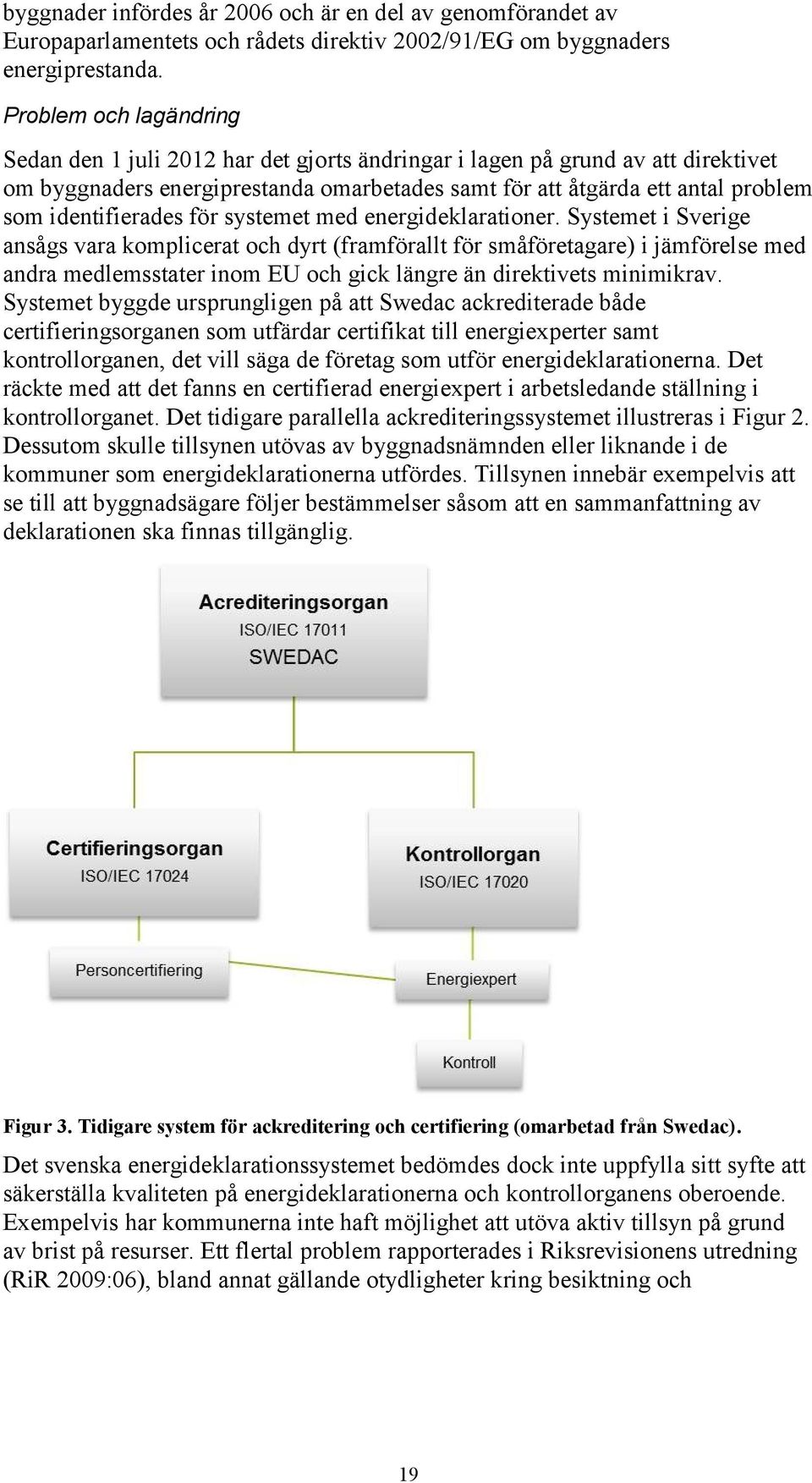 identifierades för systemet med energideklarationer.