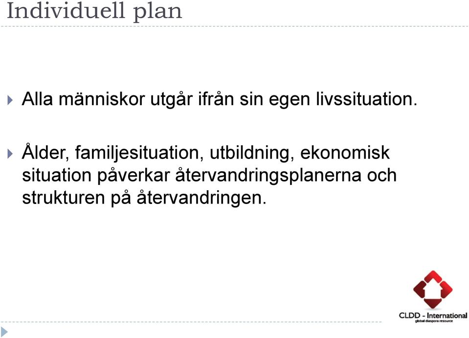 Ålder, familjesituation, utbildning, ekonomisk