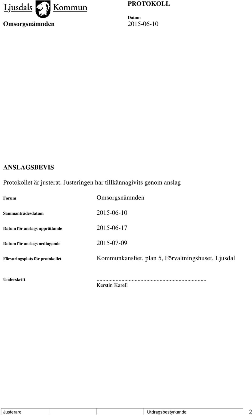 Sammanträdesdatum 2015-06-10 för anslags upprättande för anslags nedtagande