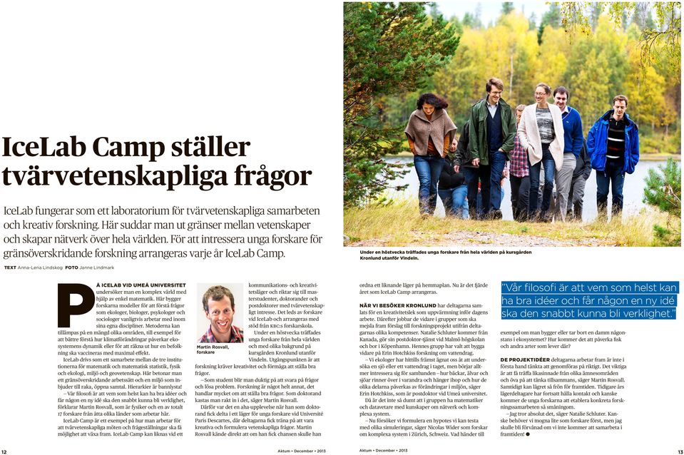 Under en höstvecka träffades unga forskare från hela världen på kursgården Kronlund utanför Vindeln.