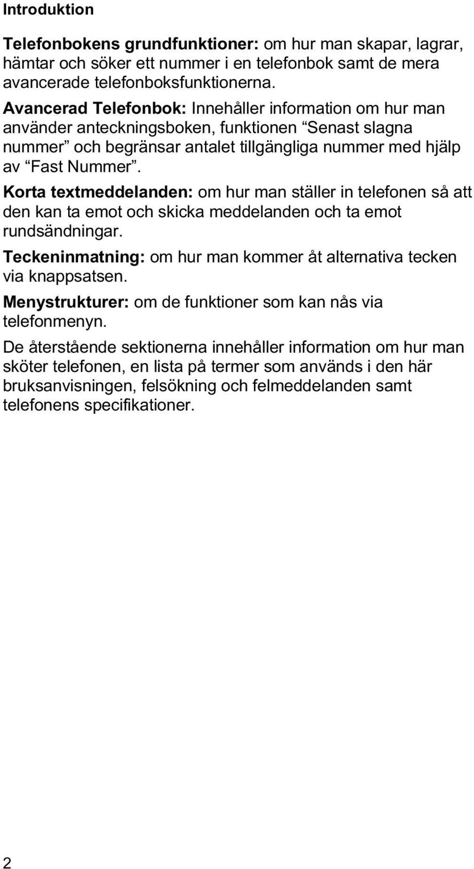 Korta textmeddelanden: om hur man ställer in telefonen så att den kan ta emot och skicka meddelanden och ta emot rundsändningar.