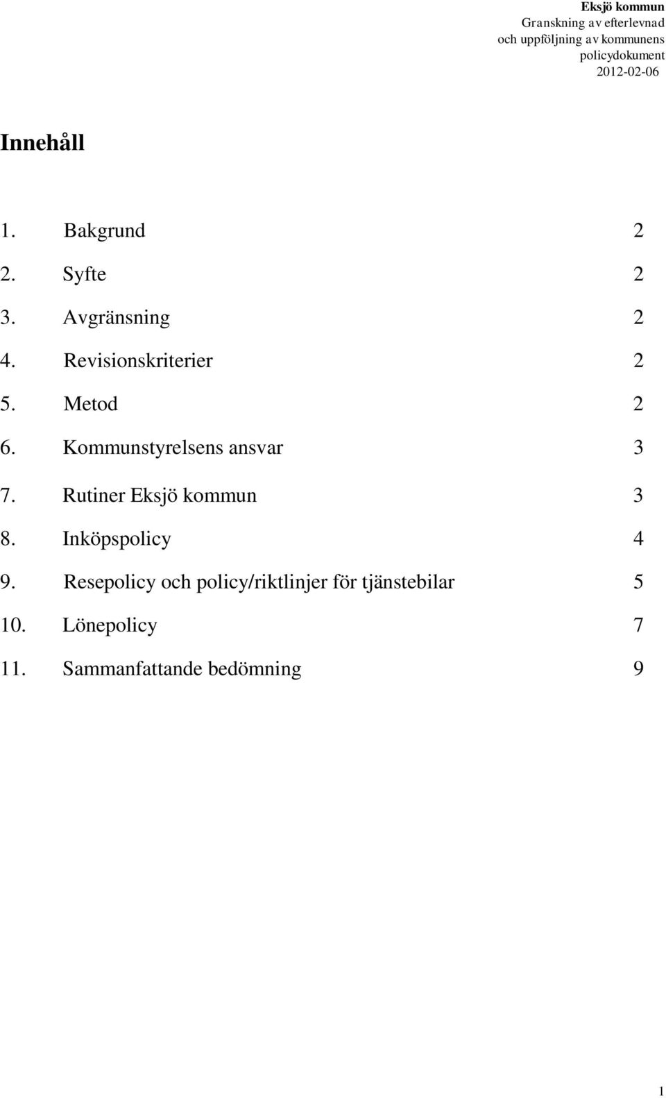 Rutiner Eksjö kommun 3 8. Inköpspolicy 4 9.