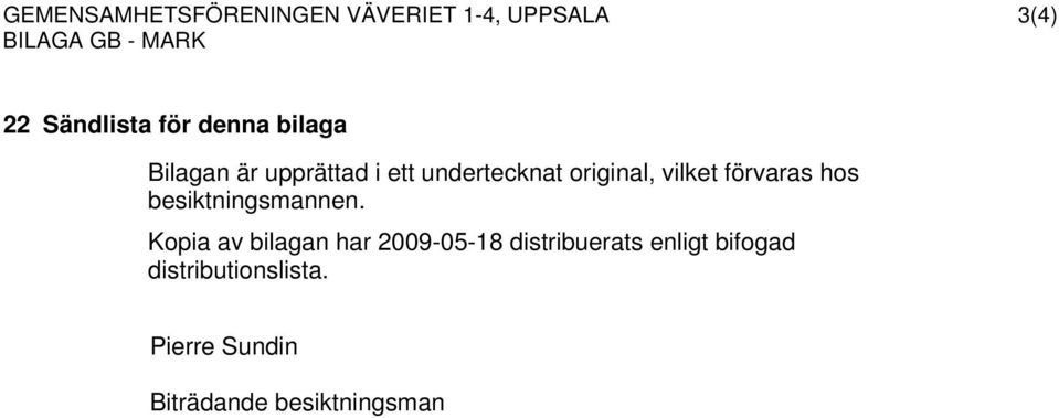 vilket förvaras hos besiktningsmannen.