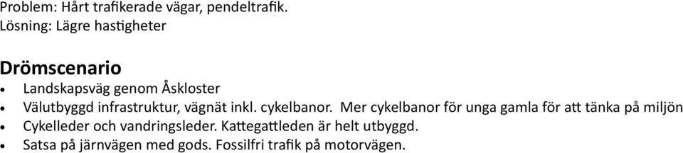 infrastruktur, vägnät inkl. cykelbanor.