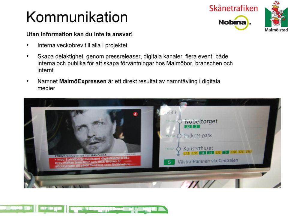 digitala kanaler, flera event, både interna och publika för att skapa