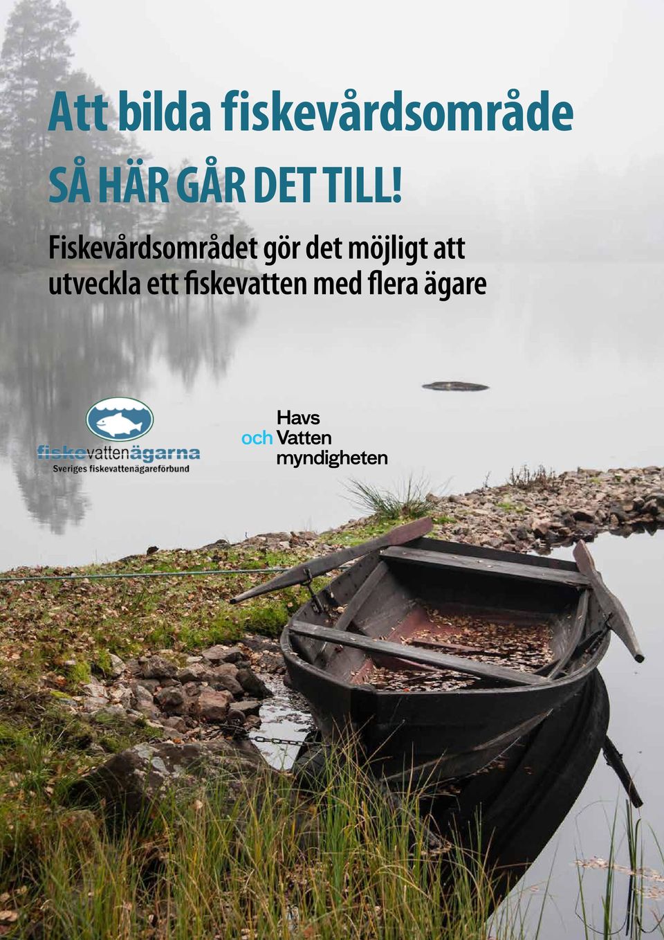 Fiskevårdsområdet gör det