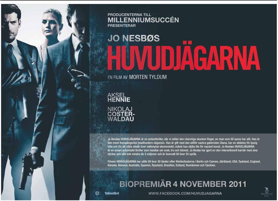 Jo Nesbøs HUVUDJÄGARNA är en smart actionfylld thriller som handlar om svek, tro och hämnd.