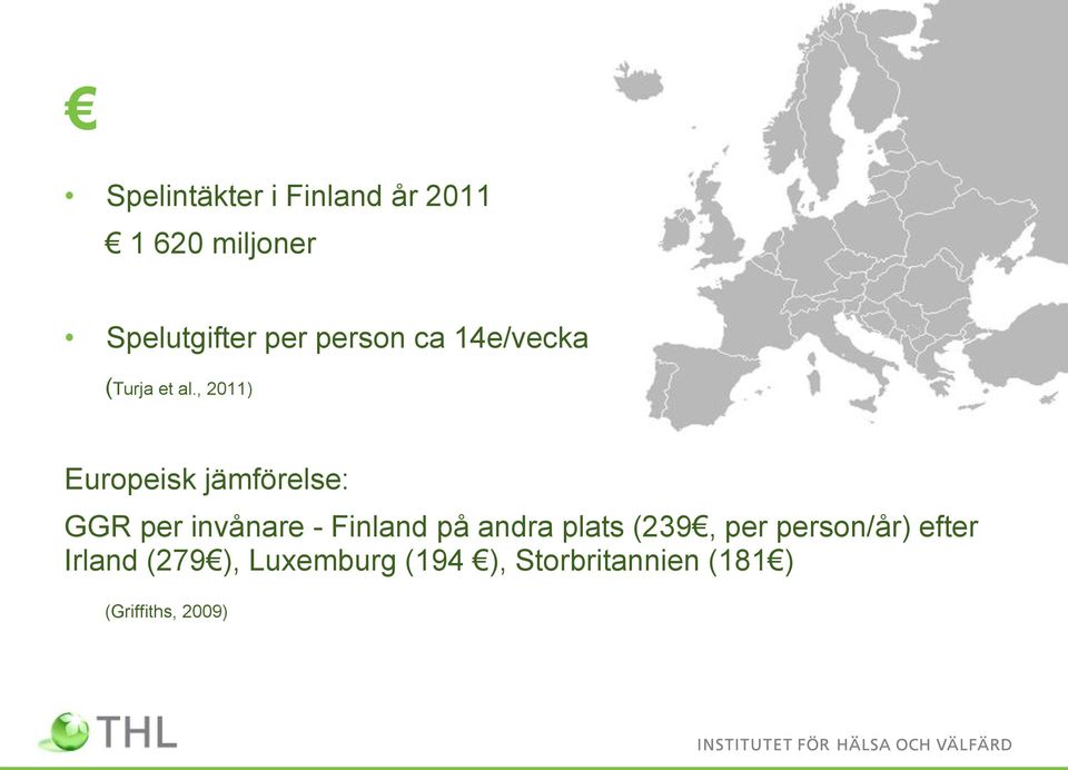 , 2011) Europeisk jämförelse: GGR per invånare - Finland på andra