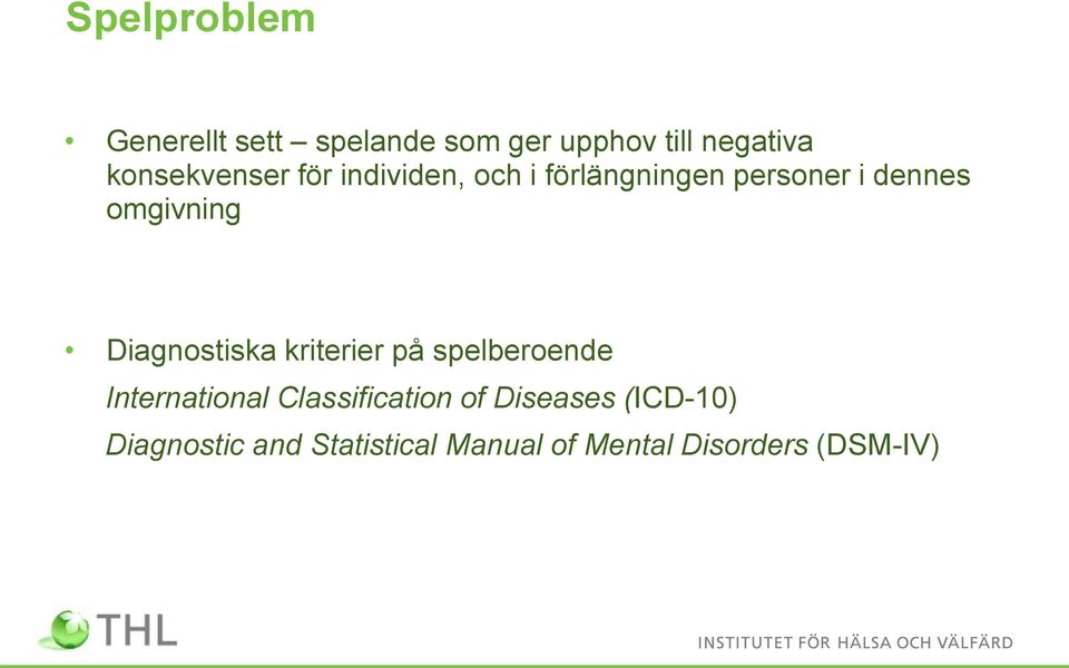 omgivning Diagnostiska kriterier på spelberoende International