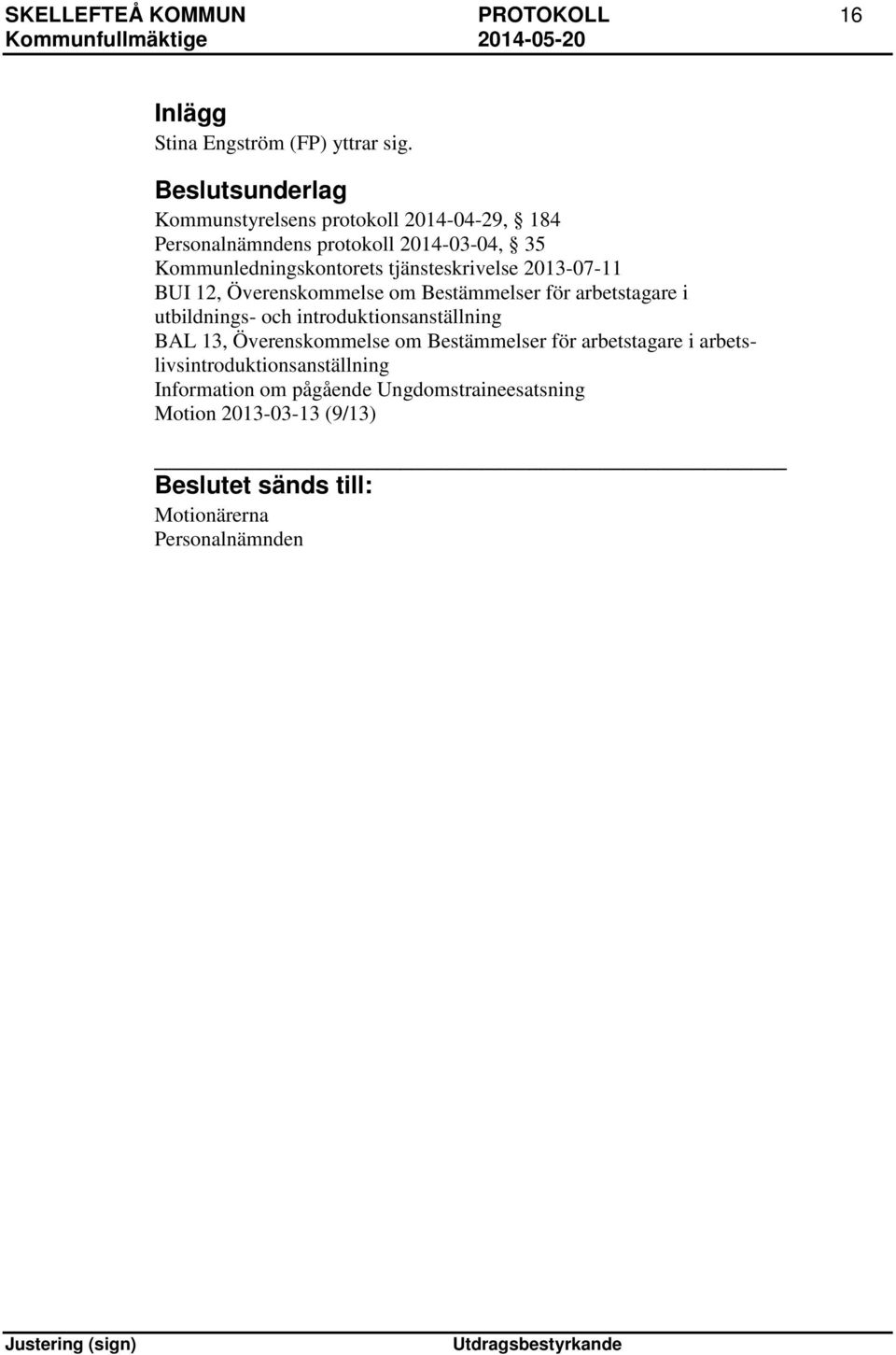 tjänsteskrivelse 2013-07-11 BUI 12, Överenskommelse om Bestämmelser för arbetstagare i utbildnings- och introduktionsanställning BAL