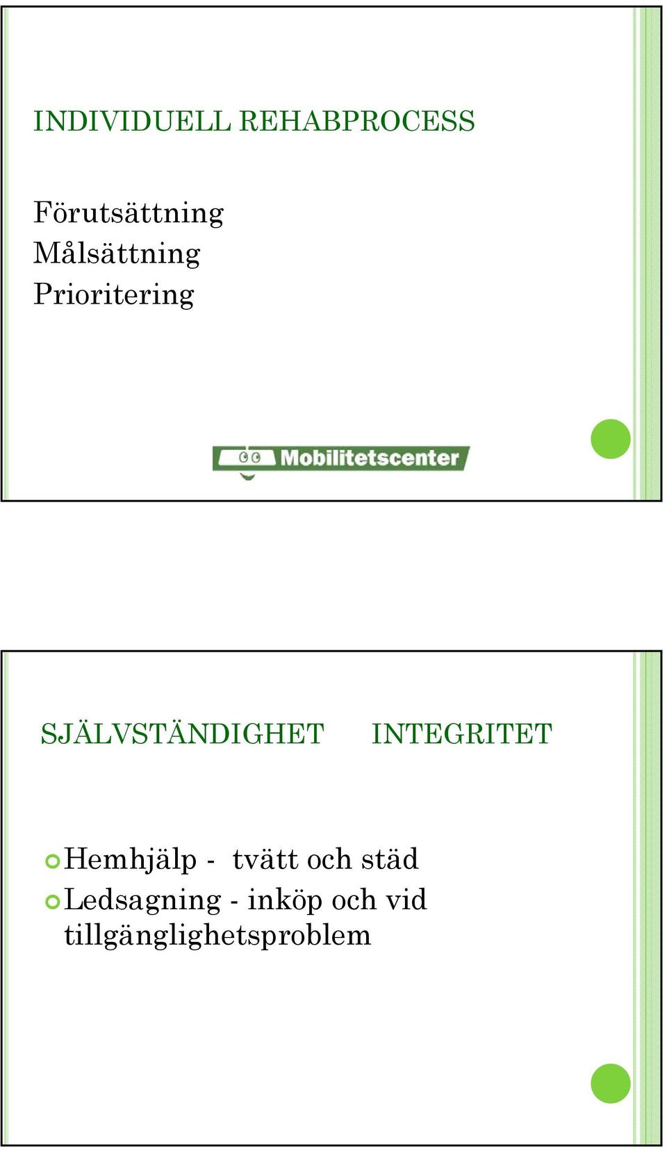 INTEGRITET Hemhjälp - tvätt och städ