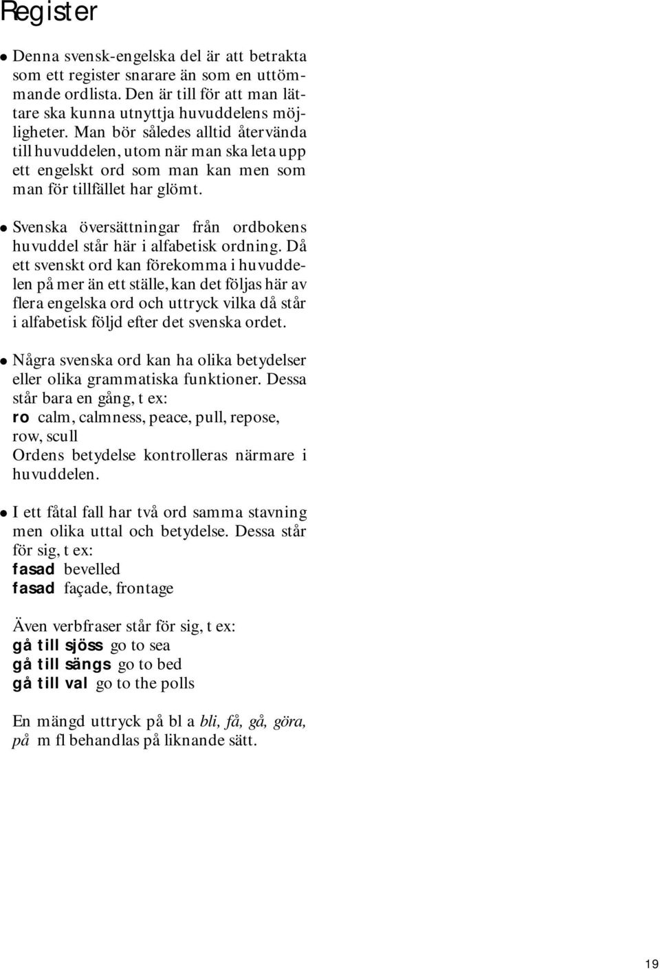 Svenska översättningar från ordbokens huvuddel står här i alfabetisk ordning.
