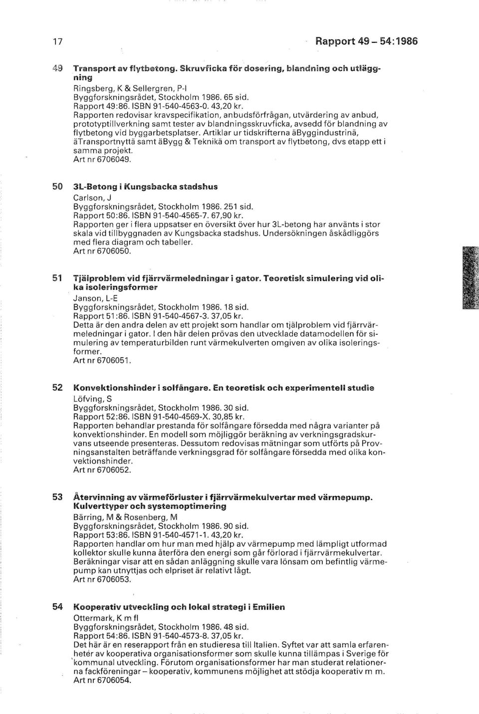 Rapporten redovisar kravspecifikation, anbudsförfrågan, utvärdering av anbud, prototyptillverkning samt tester av blandningsskruvficka, avsedd för blandning av flytbetong vid byggarbetsplatser.