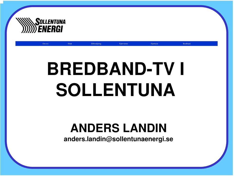 BREDBAND-TV I SOLLENTUNA ANDERS