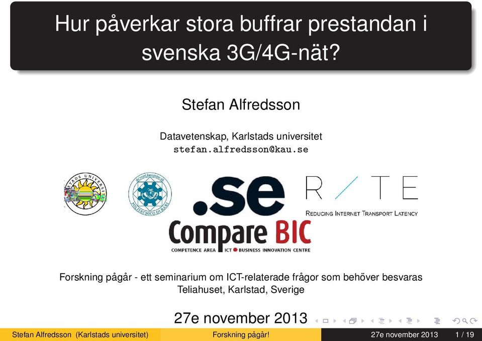 se Forskning pågår - ett seminarium om ICT-relaterade frågor som behöver besvaras