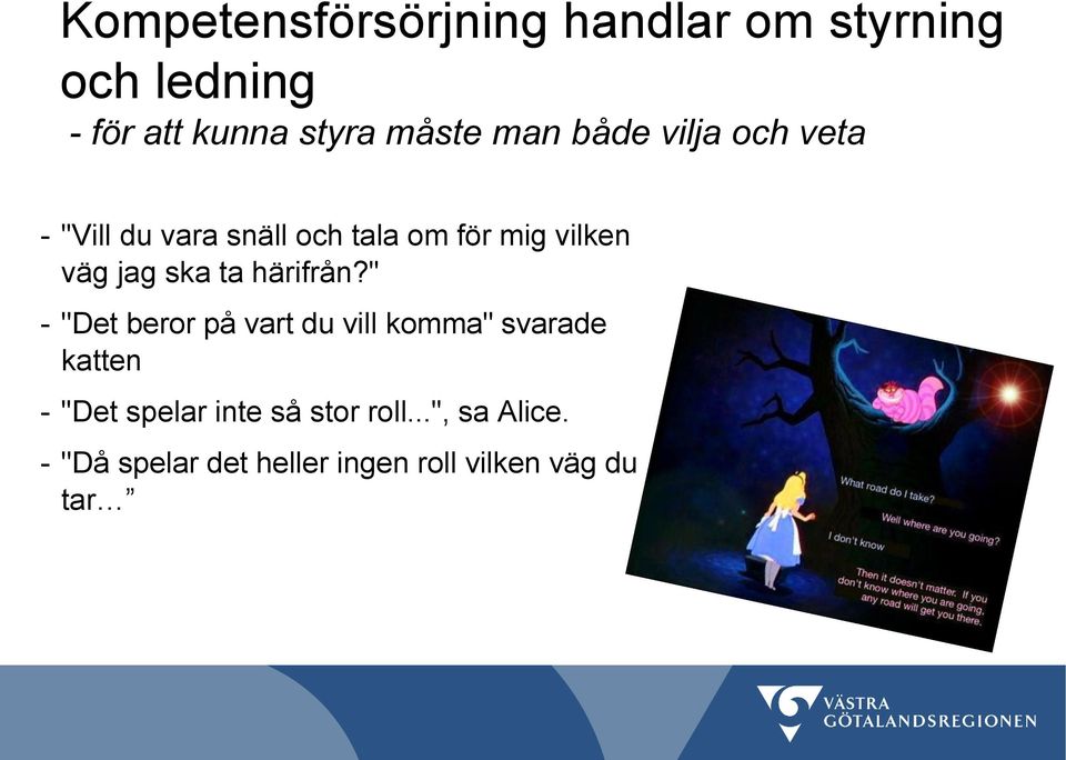 ska ta härifrån?