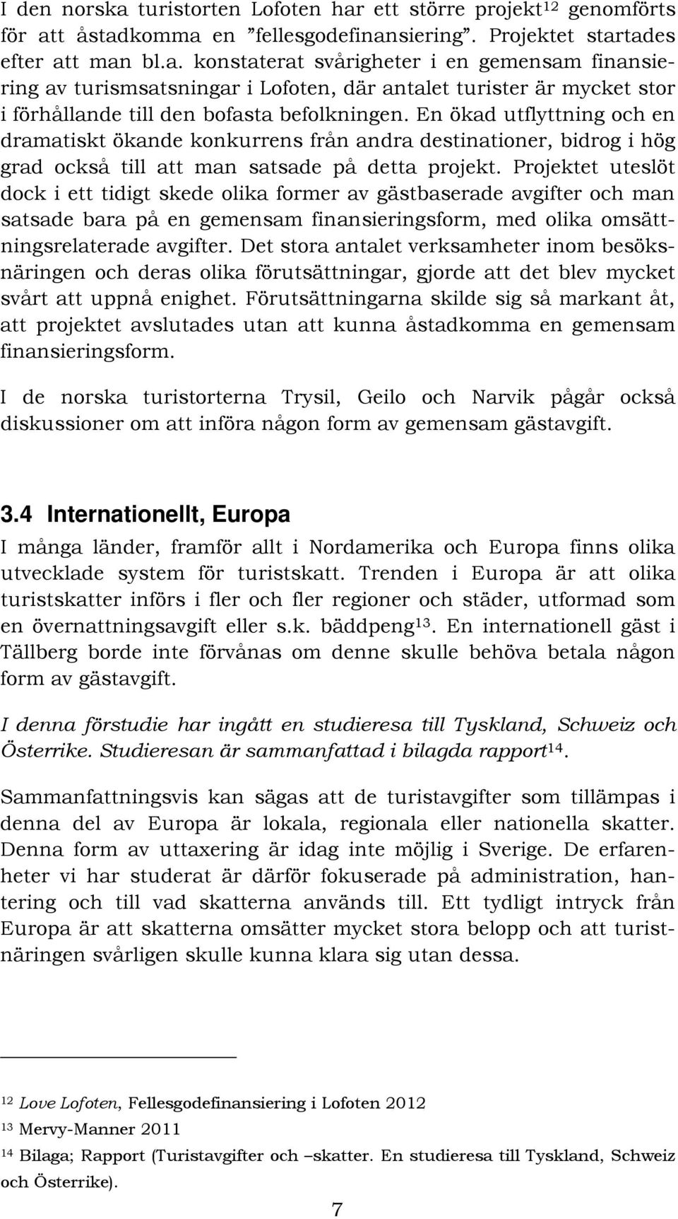 4 Internationellt, Europa A # +- & "'(