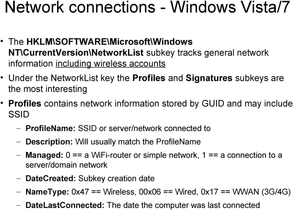 ProfileName: SSID or server/network connected to Description: Will usually match the ProfileName Managed: 0 == a WiFi-router or simple network, 1 == a connection to a