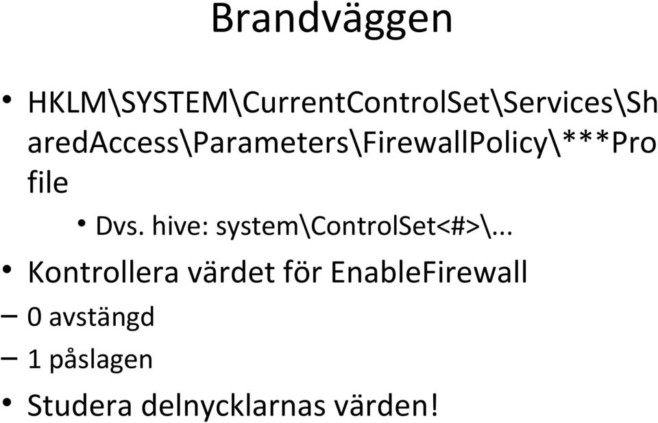 hive: system\controlset<#>\.