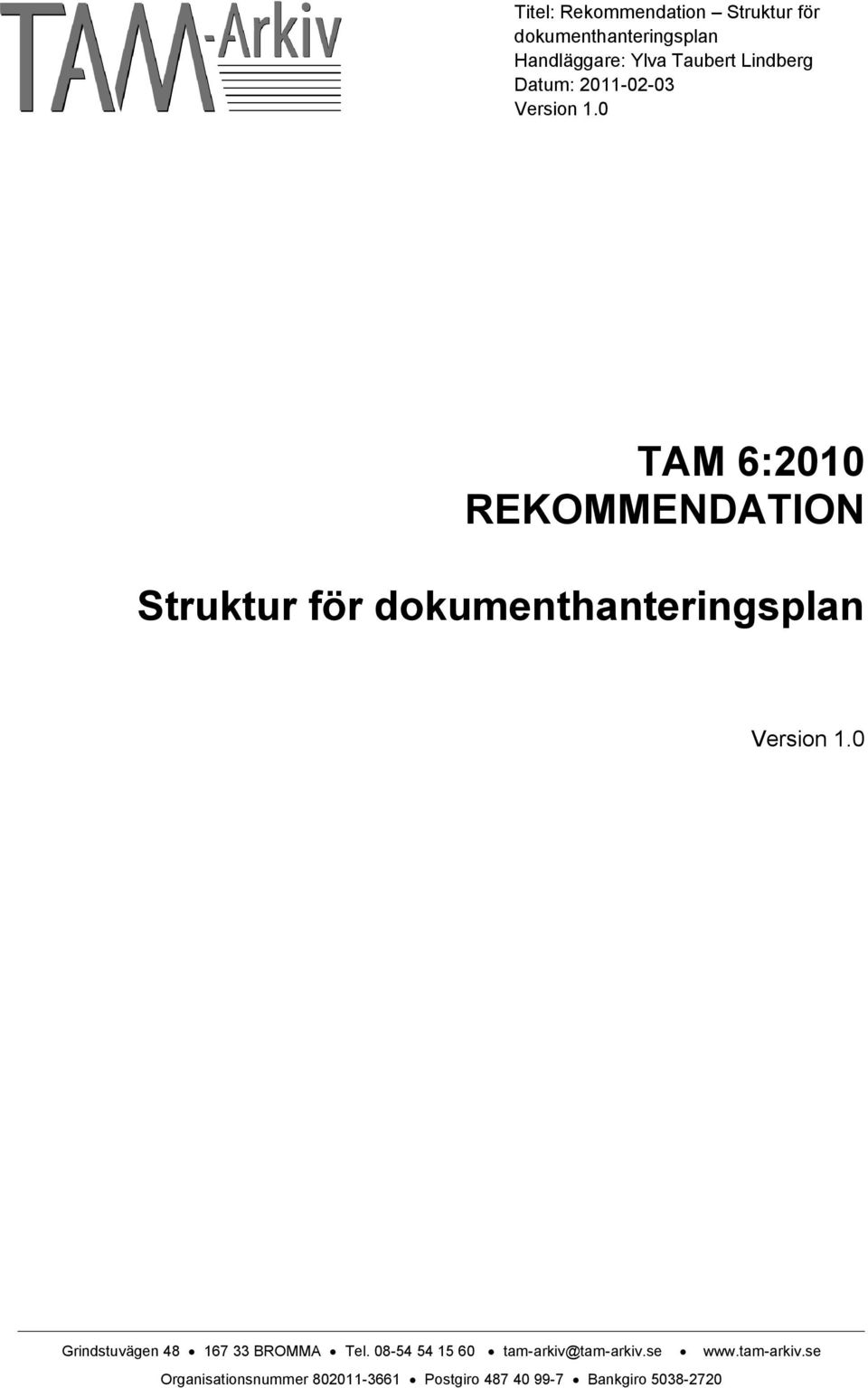 08-54 54 15 60 tam-arkiv@tam-arkiv.se www.