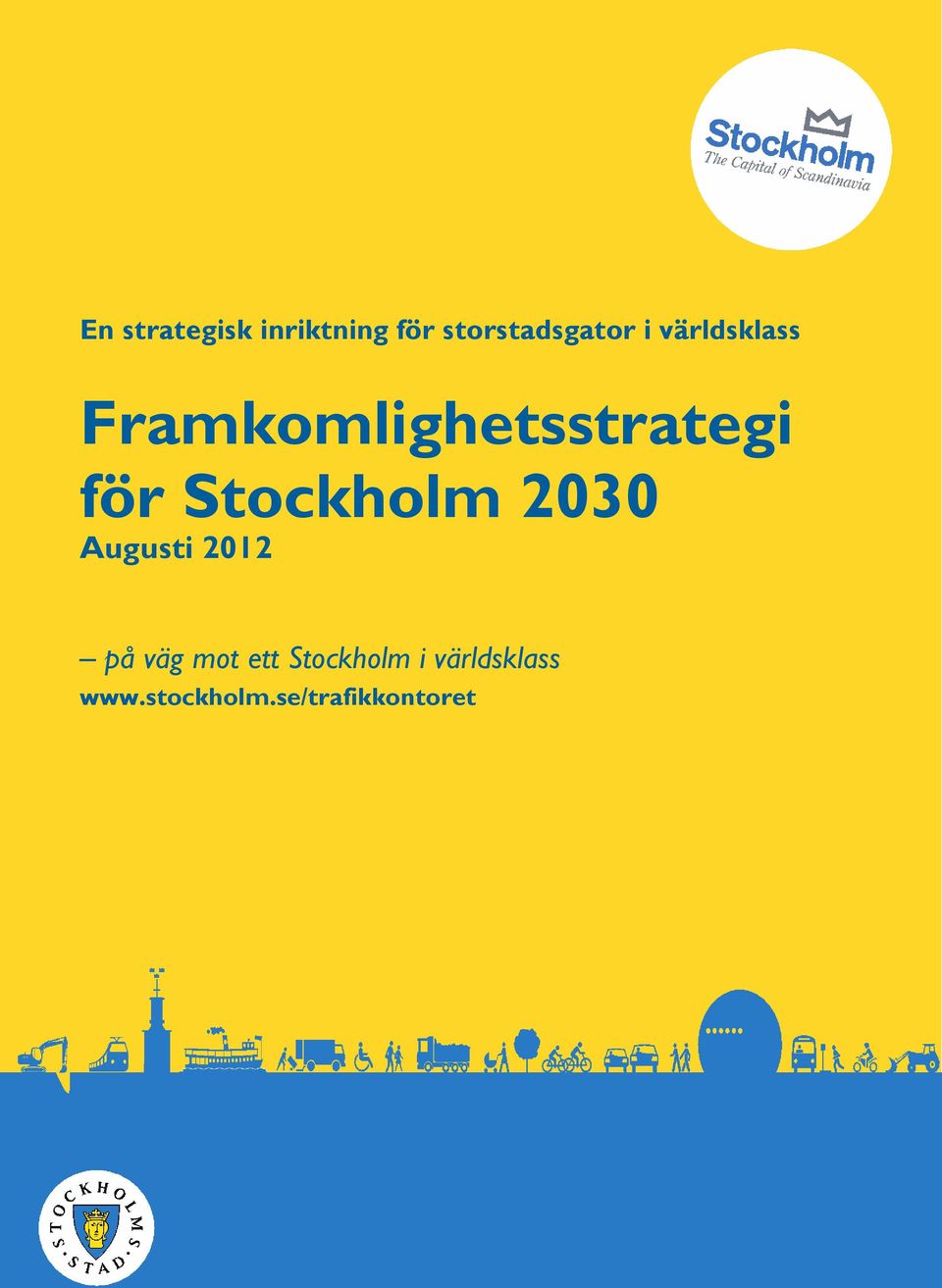Stockholm 2030 Augusti 2012 på väg mot ett