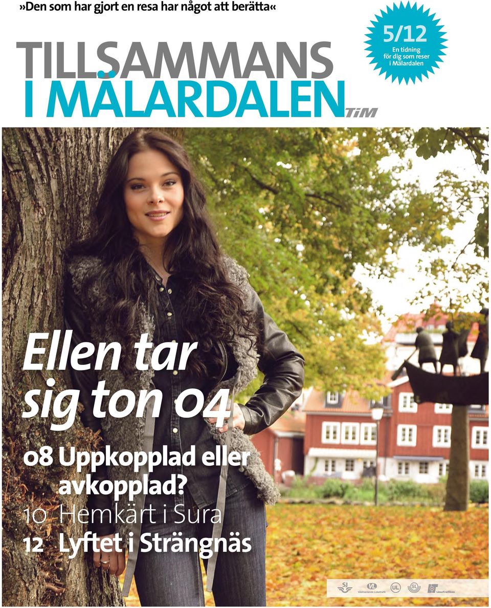 dig som reser i Mälardalen Ellen tar sig ton 04 08