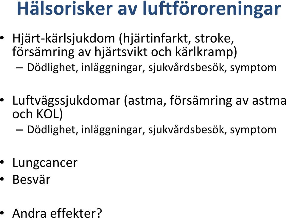 sjukvårdsbesök, symptom Luftvägssjukdomar (astma, försämring av astma och