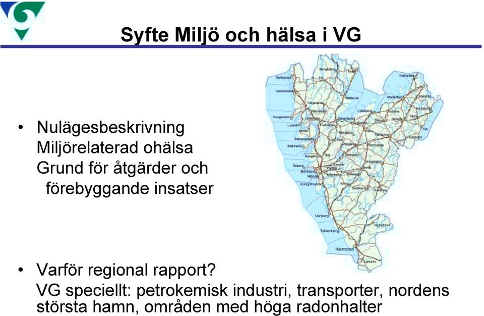 insatser Varför regional rapport?