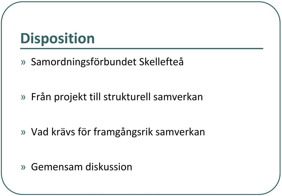 strukturell samverkan» Vad krävs