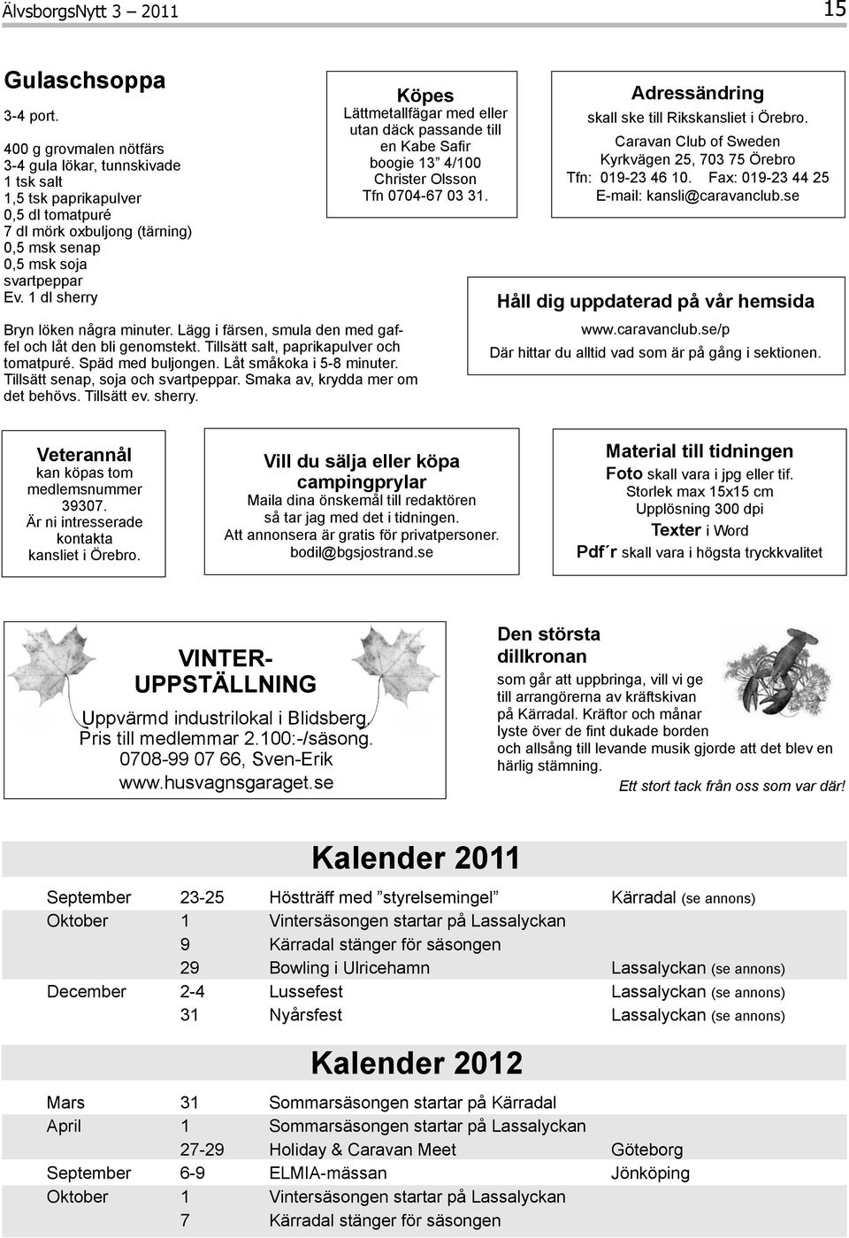 1 dl sherry Bryn löken några minuter. Lägg i färsen, smula den med gaffel och låt den bli genomstekt. Tillsätt salt, paprikapulver och tomatpuré. Späd med buljongen. Låt småkoka i 5-8 minuter.