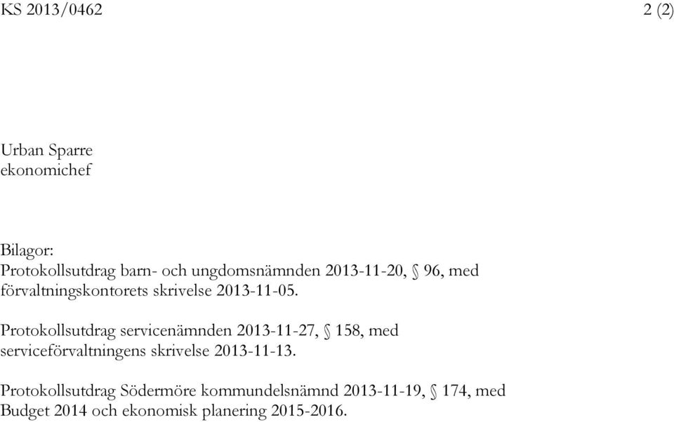 Protokollsutdrag servicenämnden 2013-11-27, 158, med serviceförvaltningens skrivelse