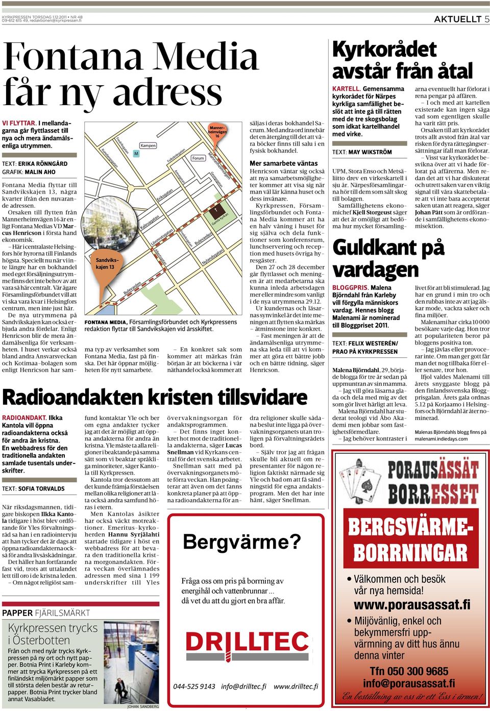 Fontana Media flyttar till Sandvikskajen 13, några kvarter ifrån den nuvarande adressen.