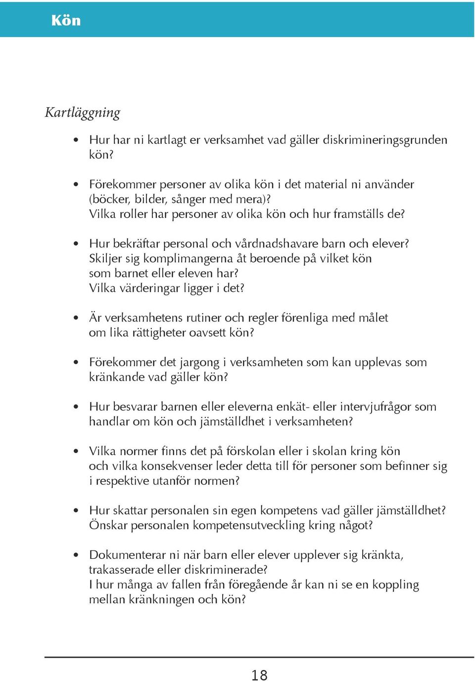 Skiljer sig komplimangerna åt beroende på vilket kön som barnet eller eleven har? Vilka värderingar ligger i det?