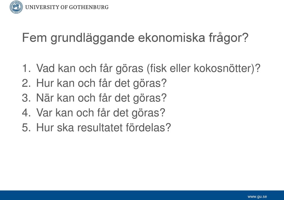 Hur kan och får det göras? 3.