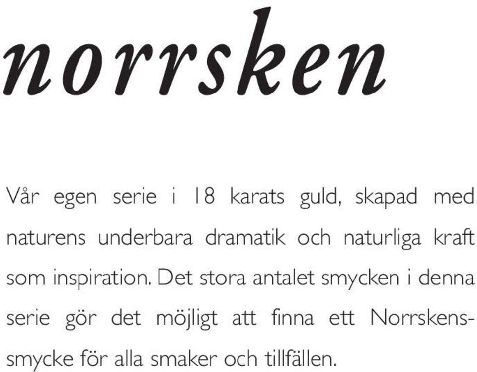 Drygt 100 guldsmeder fördelade på ca 80 butiker runtom i landet garanterar att vi verkligen är det vi heter Din Guldsmed.