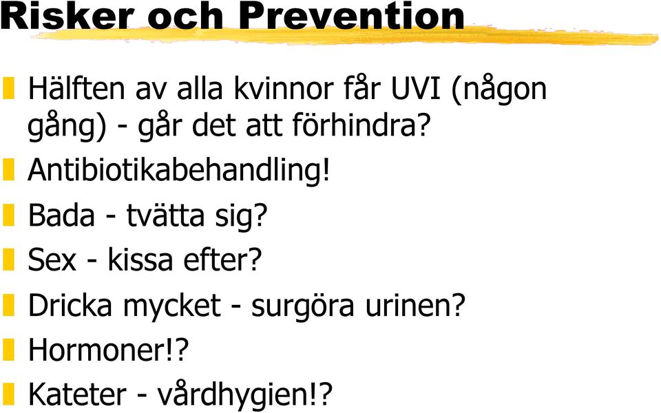 Antibiotikabehandling! Bada - tvätta sig?