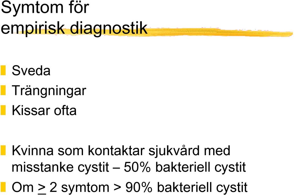 kontaktar sjukvård med misstanke cystit