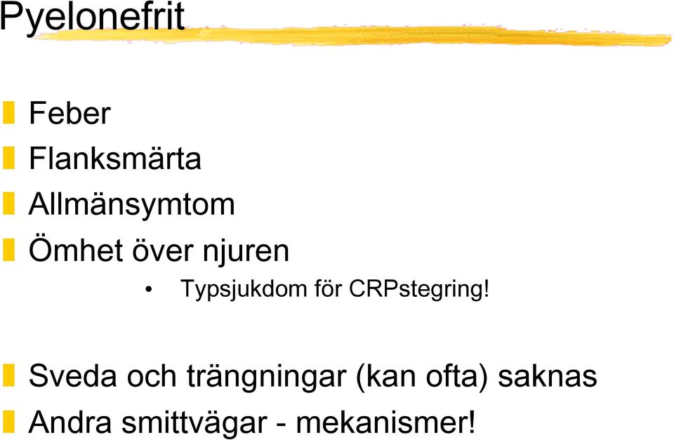 Typsjukdom för CRPstegring!