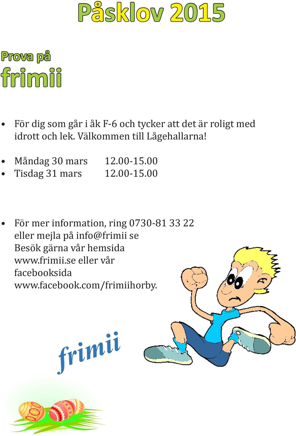 00 Tisdag 31 mars 12.00-15.