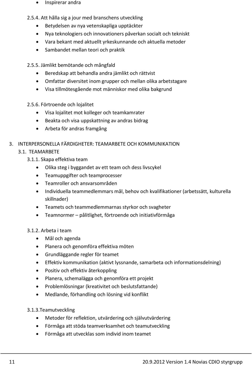 aktuella metoder Sambandet mellan teori och praktik 2.5.