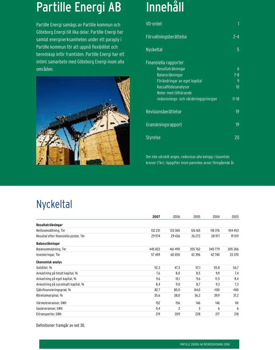 Partille Energi har ett intimt samarbete med Göteborg Energi inom alla områden.