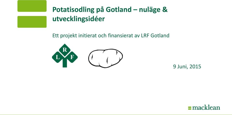 Ett projekt initierat och