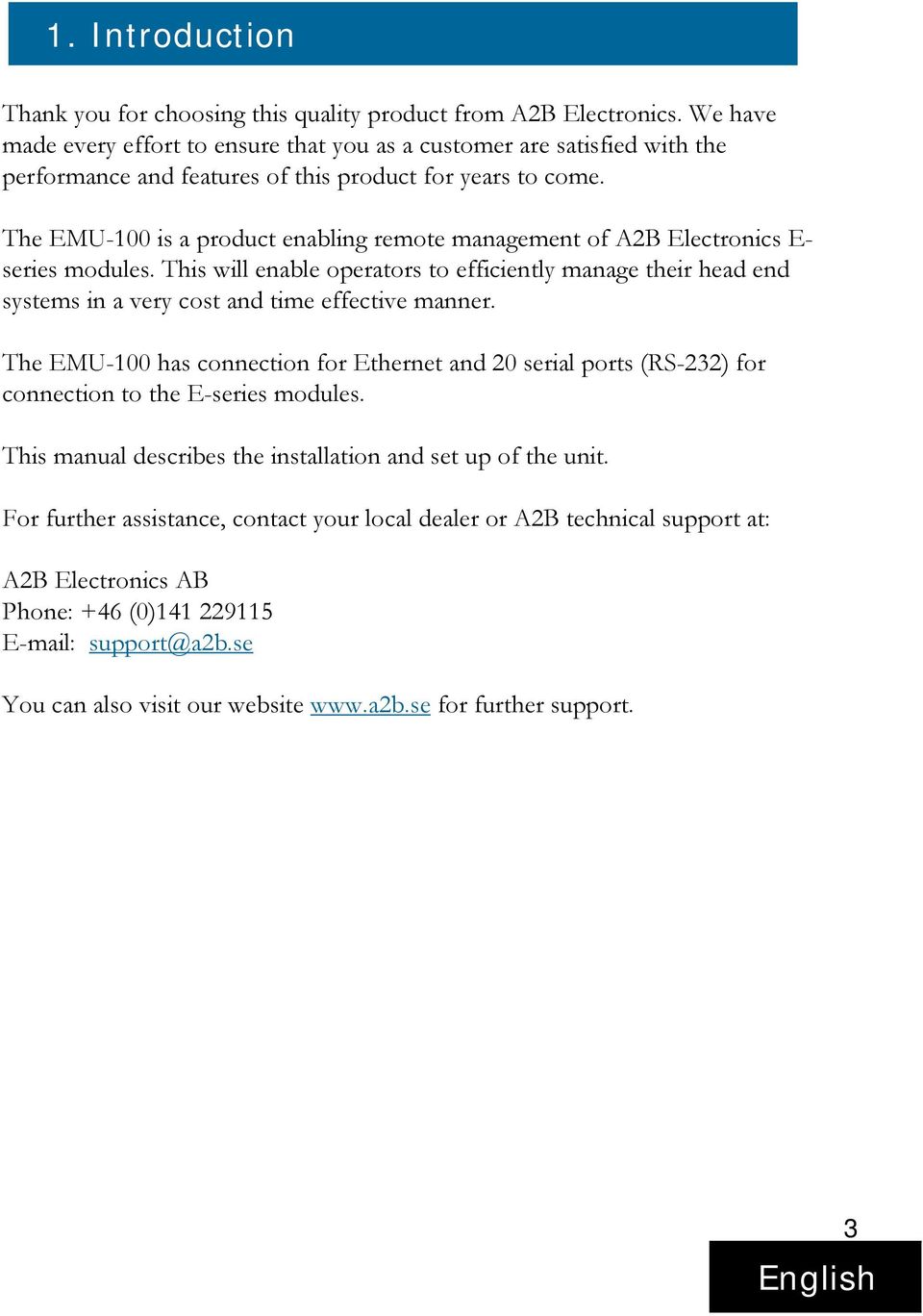 The EMU-100 is a product enabling remote management of A2B Electronics E- series modules.