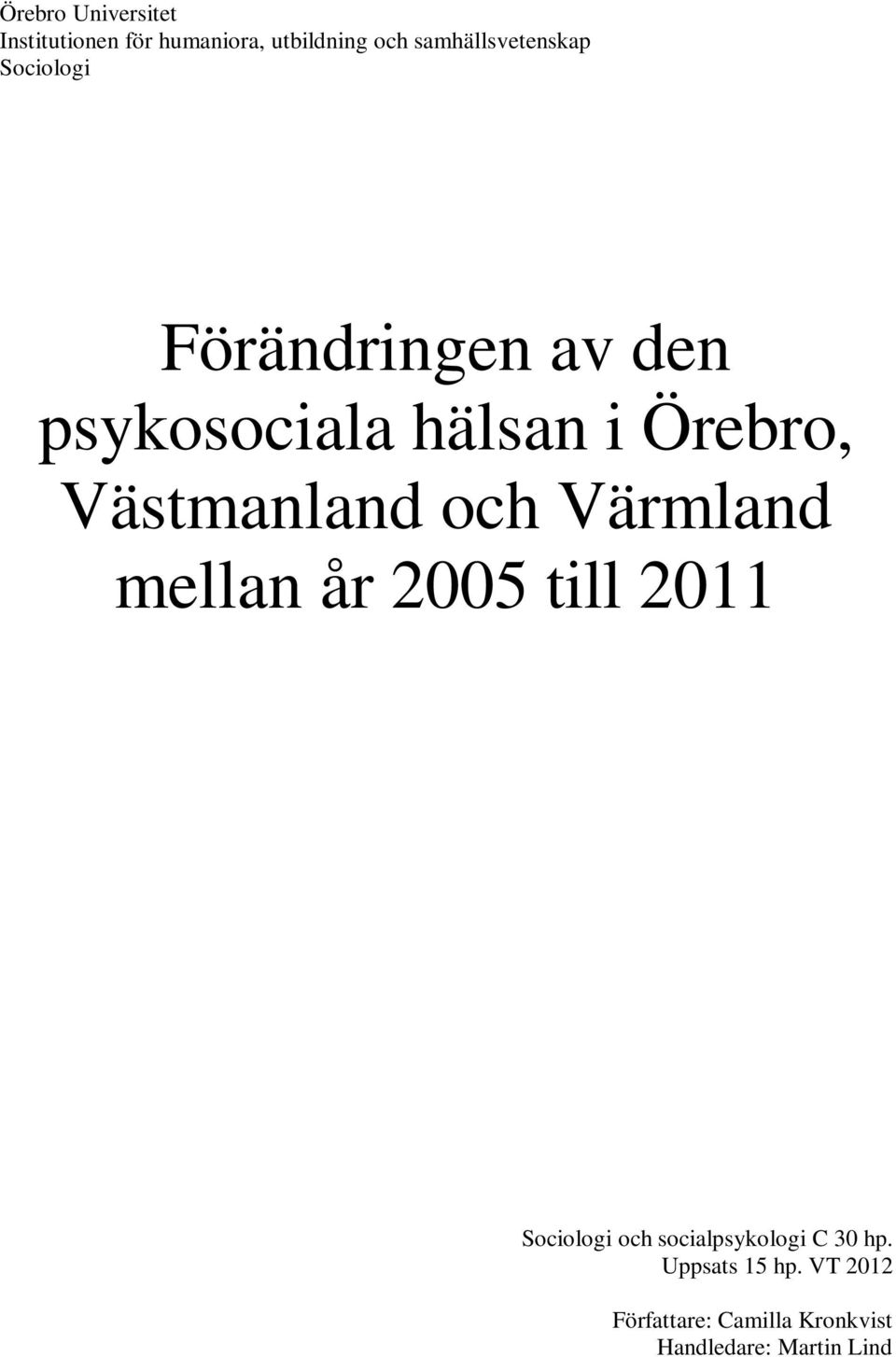 Örebro, Västmanland och Värmland mellan år 2005 till 2011 Sociologi och